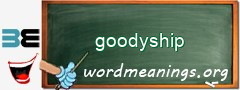 WordMeaning blackboard for goodyship